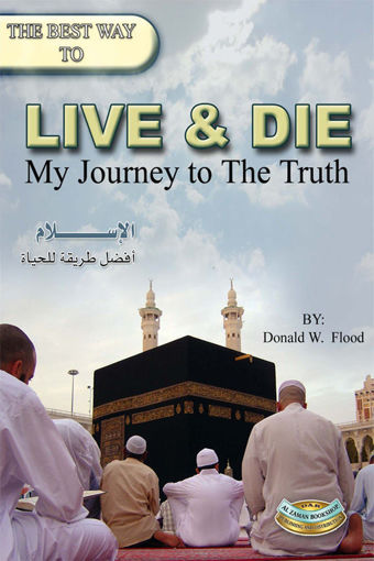 Picture of THE BEST WAY TO LIVE & DIE " الإسلام أفضل طريقة للحياة "